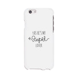 He's My Stupid Lover-Right White Phone Case