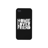 Homie Lover Friend Black Phone Case