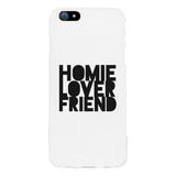 Homie Lover Friend White Phone Case