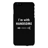 I'm With Handsome-Right Black Phone Case