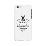 Have Yourself A Merry Little Christmas White Phone Case