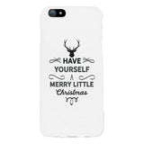 Have Yourself A Merry Little Christmas White Phone Case