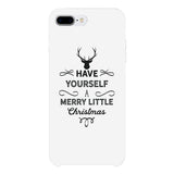Have Yourself A Merry Little Christmas White Phone Case