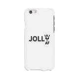Jolly Af White Phone Case