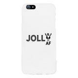 Jolly Af White Phone Case
