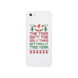 The Tree Is Not The Only Thing Getting Lit This Year White Phone Case
