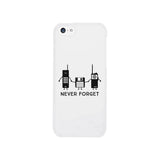 Never Forget White Phone Case