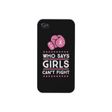 Who Says Girls Can't Fight Black Phone Case