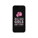 Who Says Girls Can't Fight Black Phone Case