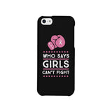 Who Says Girls Can't Fight Black Phone Case