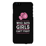 Who Says Girls Can't Fight Black Phone Case