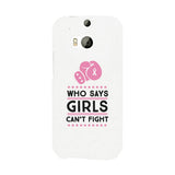 Who Says Girls Can't Fight White Phone Case