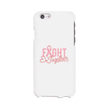 Fight Together Breast Cancer Awareness White Phone Case
