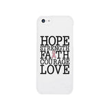 Hope Strength Faith Courage Love Breast Cancer White Phone Case