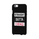 Straight Outta Chemo Breast Cancer Black Phone Case