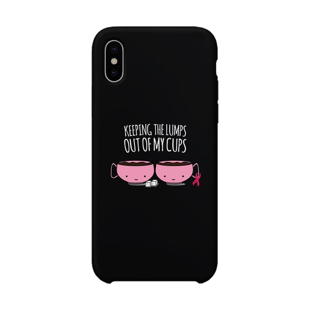 Keeping The Lumps Out Of My Cups Breast Cancer Black Phone Case