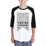 Hey Dad You're Awesome Dad Youth Baseball Jersey Gift Funny Design