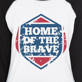 Home Of The Brave Womens Baseball T-shirt 3/4 Sleeve Graphic Tee