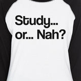 Study Or Nah Womens Black And White Baseball Shirt