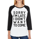 Sorry I'm Late Womens Black And White Baseball Shirt