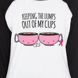 Keeping The Lumps Out Of My Cups Breast Cancer Womens Black And White BaseBall Shirt