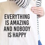 Everything Nobody Happy Natural Canvas Bag Witty Quote School Bag