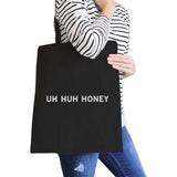 Uh Huh Honey Black Canvas Bag Funny Typography Gifts For Couples