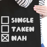 Single Taken Nah Black Cotton Eco Bag Funny Gift Ideas For Friends