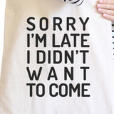 Sorry I'm Late Natural Canvas Bags