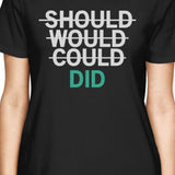 Should Would Could Did Women's T-shirt Work Out Graphic Printed Shirt