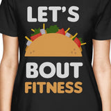 Let's Taco About Fitness Women's T-shirt Work Out Graphic Shirt