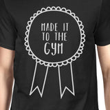 Made It To The Gym Men's T-shirt Cute Unisex Work Out Graphic Tee