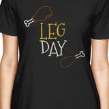 Leg Day Women's T-shirt Work Out Cute Graphic Printed Shirt