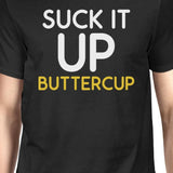 Suck It Up Buttercup Men's T-shirt Unisex Work Out Graphic Tee