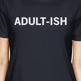 Adult-ish Ladies' Navy Shirt Cute Typographic Daily T-shirt