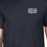 Don't Let Idiots Ruin Your Day Men Navy T-shirts Typographic Print