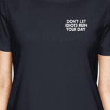 Don't Let Idiots Ruin Your Day Ladies' Navy Shirt Typographic Print
