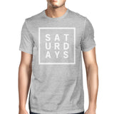Saturdays Man's Heather Grey Top Cute Short Sleeve Tee Funny Shirt