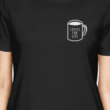 Coffee For Life Pocket Women's Black Shirts Typographic Tee