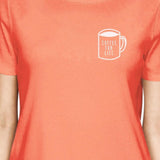 Coffee For Life Pocket Woman Peach Shirt Funny Typographic Tee