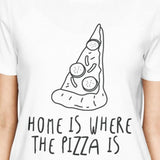Home Where Pizza Is Girls White Tops Funny Graphic T-shirt