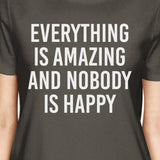 Everything Amazing Nobody Happy Womens Cool Grey Tees Funny T-shirt