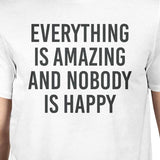 Everything Amazing Nobody Happy Unisex White T-shirt Cute T-shirt