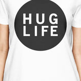 Hug Life Women's White T-shirt Cute Graphic Design Light-Weight Tee