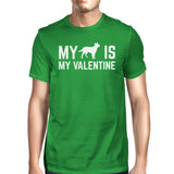 My Dog My Valentine Men's Green T-shirt Funny Design Round-Neck Tee