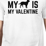My Dog My Valentine Mens White T-shirt Funny Valentine's Gift Ideas