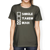 Single Taken Nah Women's Dark Grey T-shirt Creative Gifts For Her