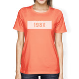 198X Women's Peach Round Neck T Shirt Funny Gift Ideas For Her