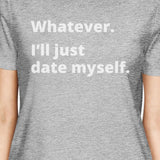 Date Myself Grey Crewneck T-Shirt Trendy Design Cute Gift Idea