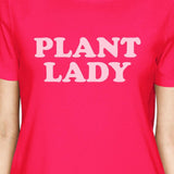 Inc Plant Lady Womens Hot Pink Cotton T-Shirt Gardening Gift Ideas